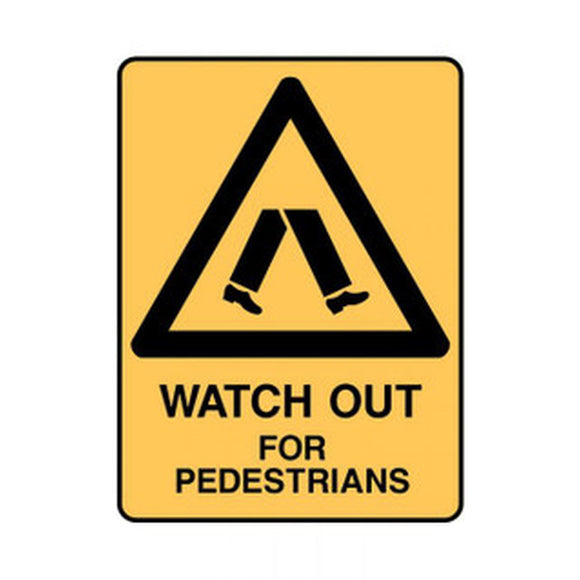SIGN WATCH OUT PEDESTRIANS 450 X 600 MTL