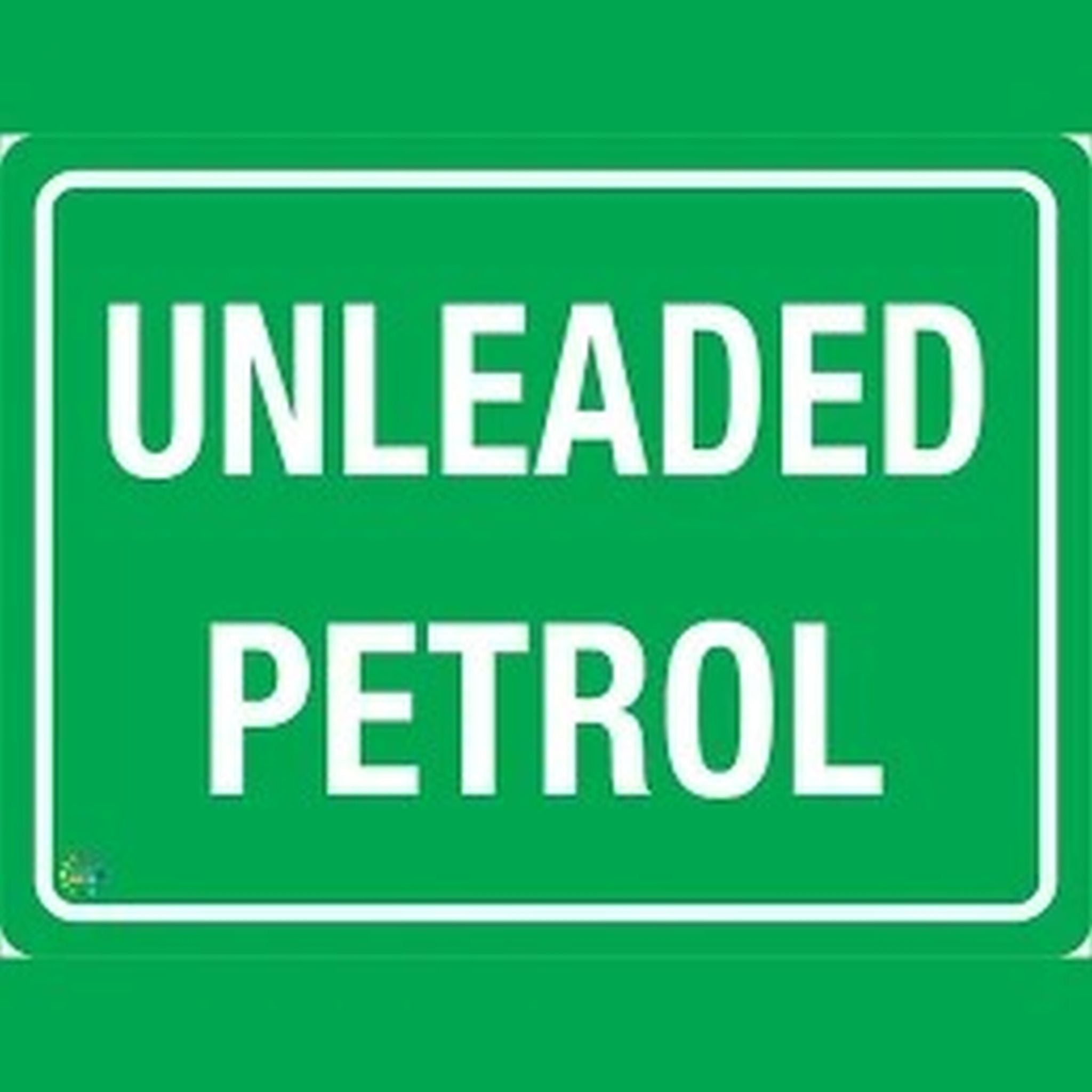 SIGN - UNLEADED PETROL 250 x 180mm