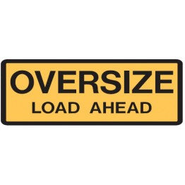 SIGN OVERSIZE LOAD AHEAD DOUBLE SIDED MTL 1200 x 600mm (SAF-847197)